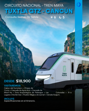 TREN MAYA / Tuxtla Gtz – Cancún