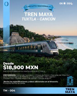 TREN MAYA / Tuxtla Gtz – Cancún