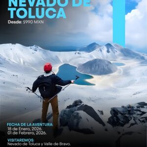 NEVADO DE TOLUCA 2026 / 18 de Enero y 01 de Febrero 2026