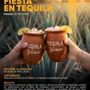 FIESTA EN TEQUILA - 04 AL 05 DE ABRIL 2026