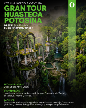 HUASTECA POTOSINA - 24 AL 25 DE ABRIL 2026