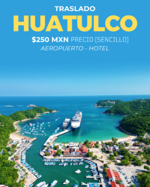 TRASLADO HUATULCO AEROPUERTO – HOTEL